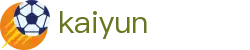 开云·体育(kaiyun)官方网站_KAIYUN SPORTS